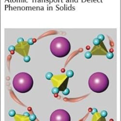 Atomic Transport And Defect Phenomena In Solids Faraday Discussions Volume 134