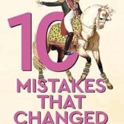 10 Mistakes That Changed History