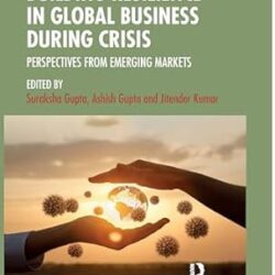 Building Resilience In Global Business During Crisis: Perspectives From Emerging Markets