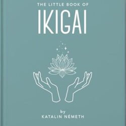 The Little Book Of Ikigai