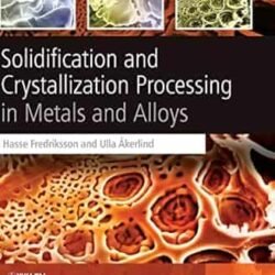 Solidification And Crystallization Processing In Metals And Alloys