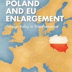 Poland And Eu Enlargement: Foreign Policy In Transformation.
