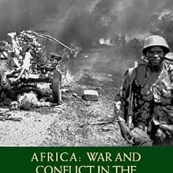 Africa: War and Conflict in the Twentieth Century