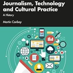 Journalism, Technology And Cultural Practice