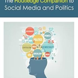 The Routledge Companion To Social Media And Politics