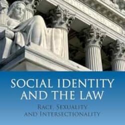 Social Identity And The Law: Race, Sexuality And Intersectionality