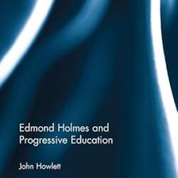 Edmond Holmes and Progressive Education