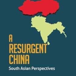 A Resurgent China:South Asian Perspectives