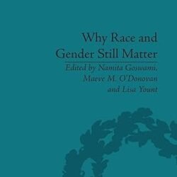 Why Race And Gender Still Matter