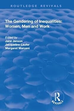 The Gendering Of Inequalities: Women Men And Work