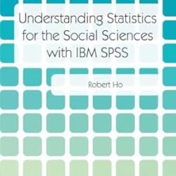 Understanding Statistics For The Social Sciences With Ibm Spss