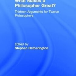 What Makes A Philosopher Great?