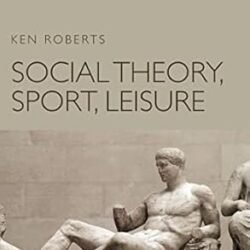 Social Theory, Sport, Leisure