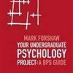 Your Undergraduate Psychology Project: A Bps Guide