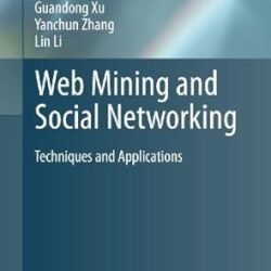 Web Mining And Social Networking: Techniques And Applications
