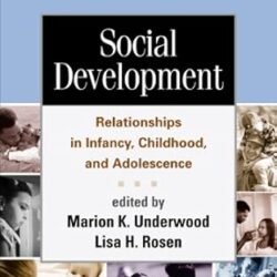Social Development: Relationships In Infancy, Childhood, And Adolescence 1st Ed
