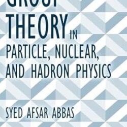 Group Theory In Particle, Nuclear And Hadron Physics