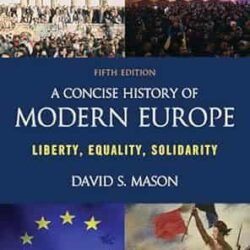 A Concise History Of Modern Europe: Liberty, Equality, Solidarity