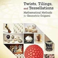 Twists, Tilings, And Tessellations