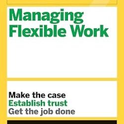HBR Guide to Managing Flexible Wor