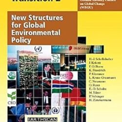 World In Transition: New Structures For Global Environmental Policy