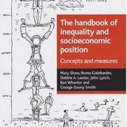 The Handbook Of Inequality And Socioeconomic Position