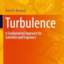 Turbulence A Fundamental Approach For Scientists And Engineers
