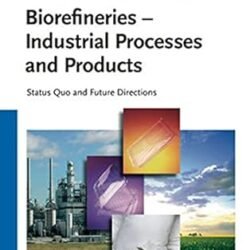 Biorefineries Industrial Processes And Products