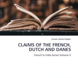 Claims Of The French Dutch And Danes Volume V