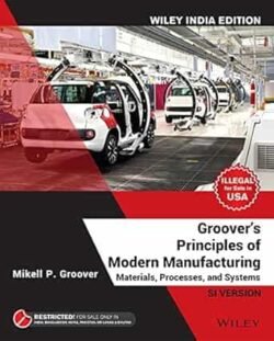 Groover's Principles Of Modern Manufacturing Si Version, Wiley India Edition