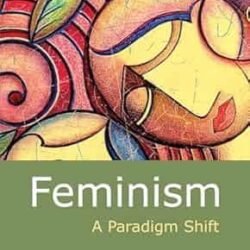 Feminism: A Paradigm Shift