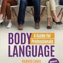 Body Language: A Guide For Professionals