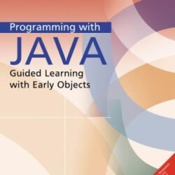 Programming with Java: Guided Learning with Early Objects