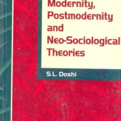 Modernity, Postmodernity And Neo-Sociological Theories