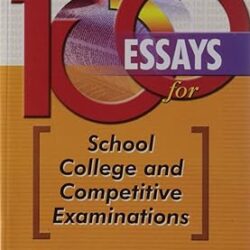 Essays For School College And Competitive Examinations