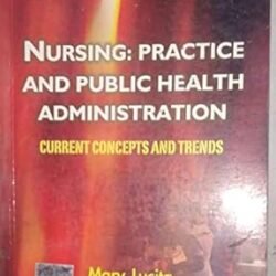 Nursing: Practice And Public Health Administration