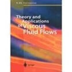 Theory & Applications Of Viscous Fluid Flows