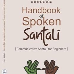 Handbook Of Spoken Santali (Communicative Santali For Beginners)