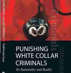 Punishing White Collar Criminals: Its Rationality and Reality