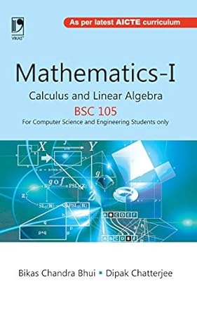 Mathematics I : Calculus And Linear Algebra (BSC 105)