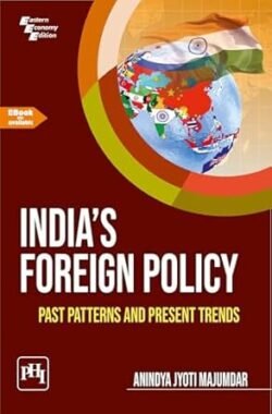 Indias Foreign Policy : Past Patterns And Present Trends