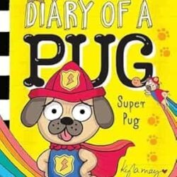 Diary Of A Pug 13 : Super Pug (A Branches Book)