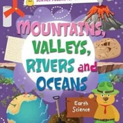 Accidental Genius : Mountains, Valleys, Rivers, And Oceans : Earth Science