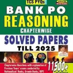 Bank PO Reasoning Chapterwise Solved Papers Till 2025 TCS PYQs Covered 11500+ Objective Questions (English Medium)