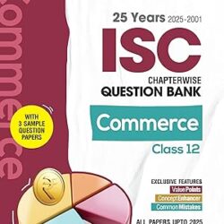 25 Years (2025-2001) Chapterwise Question Bank ISC Commerce Class 12