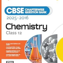 CBSE Chapterwise-Question Bank (2025 - 2016) Chemistry Class 12