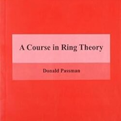 A Course In Ring Theory