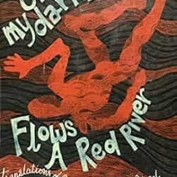 Under My Dark Skin Flows A Red River