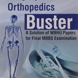 Surgery And Orthopedics Buster A Solutions Of Wbhu Papers For Final Mbbs Examination