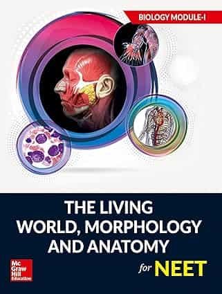 The Living World, Morphology And Anatomy For Neet